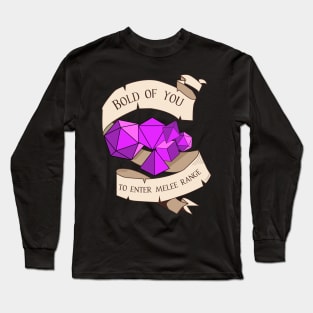 Tabletop RPG - Games Master - Bold Of You To Enter Melee Range Long Sleeve T-Shirt